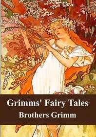 Ebook Grimms&apos; Fairy Tales di Brothers Grimm edito da Freeriver Publishing