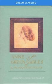 Ebook Anne of Green Gables (Dream Classics) di Lucy Maud Montgomery, Dream Classics edito da Adrien Devret