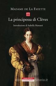 Ebook La principessa di Clèves di Marie-Madaleine Pioche de la Vigne Madame de la Fayette edito da Neri Pozza