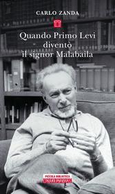 Ebook Quando Primo Levi diventò il signor Malabaila di Carlo Zanda edito da Neri Pozza