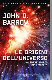 Ebook Le origini dell'universo di Barrow John D. edito da BUR