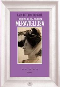 Ebook I ricordi di una signora meravigliosa di Lady Ottoline Morell edito da Castelvecchi
