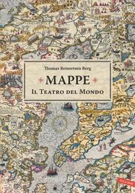 Ebook Mappe. Il teatro del mondo di Thomas Reinertsen Berg edito da Vallardi