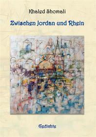 Ebook Zwischen Jordan und Rhein di Khaled Shomali edito da Books on Demand