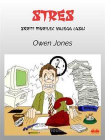 Ebook Stres di Owen Jones edito da Tektime