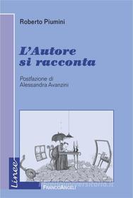 Ebook L' Autore si racconta: Roberto Piumini di Roberto Piumini edito da Franco Angeli Edizioni