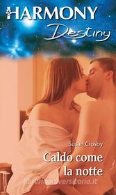Ebook Caldo come la notte di Susan Crosby edito da HarperCollins Italia