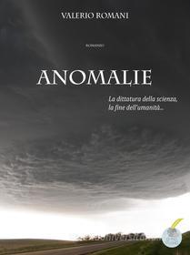 Ebook Anomalie di Valerio Romani edito da Homeless Book
