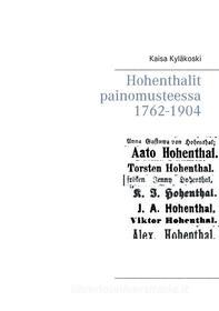 Ebook Hohenthalit painomusteessa 1762-1904 di Kaisa Kyläkoski edito da Books on Demand