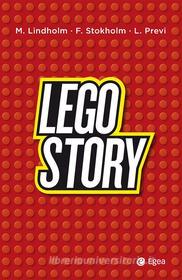 Ebook Lego Story di Leonardo Previ, Mikael Lindholm, Frank Stokholm edito da Egea