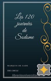Ebook Les 120 journées de Sodome di Marquis de Sade edito da Henri Gallas