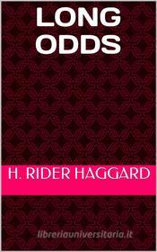 Ebook Long Odds di H. Rider Haggard edito da rtexe