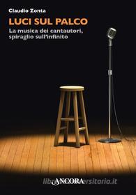 Ebook Luci sul palco di Zonta Claudio edito da Ancora