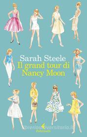 Ebook Il grand tour di Nancy Moon di Sarah Steele edito da Feltrinelli Editore