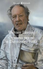 Ebook Ognuno per sé e Dio contro tutti di Werner Herzog edito da Feltrinelli Editore
