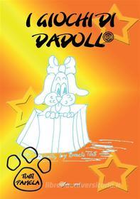 Ebook I giochi di Dadoll® di Pamela Tinti edito da Youcanprint