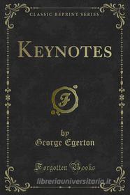 Ebook Keynotes di George Egerton edito da Forgotten Books