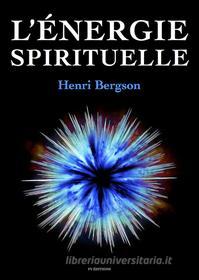 Ebook L'énergie spirituelle di Henri Bergson edito da FV Éditions