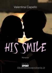 Ebook His Smile di Valentina Capello edito da Booksprint