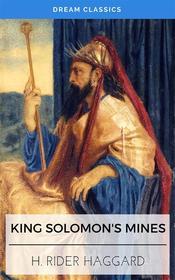 Ebook King Solomon&apos;s Mines (Dream Classics) di Henry Rider Haggard, Dream Classics edito da Adrien Devret
