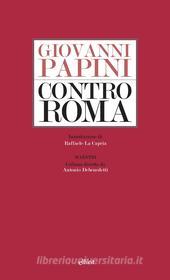 Ebook Contro Roma di Giovanni Papini edito da Elliot