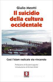 Ebook Il Il suicidio della cultura occidentale di Giulio Meotti edito da Lindau