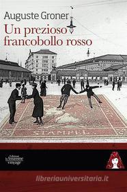 Ebook Un prezioso francobollo rosso di Augusta Groner edito da Edizioni Le Assassine