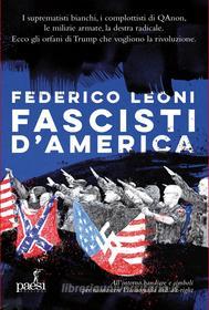 Ebook Fascisti d'America di Federico Leoni edito da Paesi edizioni