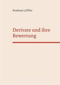 Ebook Derivate und ihre Bewertung di Andreas Löffler edito da Books on Demand