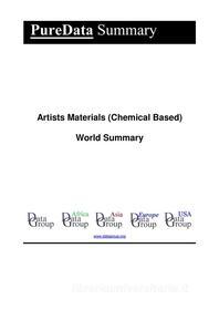 Ebook Artists Materials (Chemical Based) World Summary di Editorial DataGroup edito da DataGroup / Data Institute