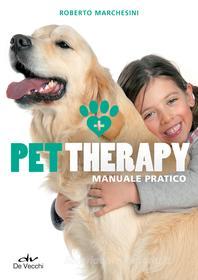 Ebook Pet Therapy di Marchesini Roberto edito da De Vecchi