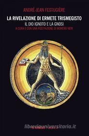 Ebook La rivelazione di Ermete Trismegisto Vol. 4 di André-Jean Festugière edito da Mimesis Edizioni