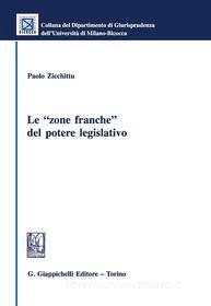 Ebook Le zone franche' del potere legislativo di Paolo Zicchittu edito da Giappichelli Editore