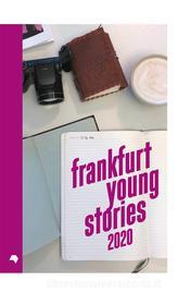 Ebook Frankfurt Young Stories 2020 di Frankfurt Young Stories edito da Books on Demand