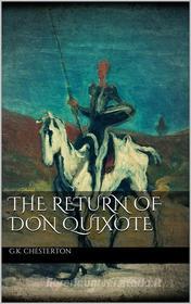 Ebook The Return of Don Quixote di G.K. Chesterton edito da G.K. Chesterton