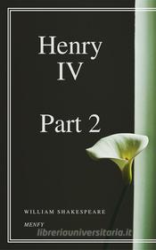 Ebook Henry IV, Part 2 di William Shakespeare edito da Gérald Gallas