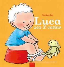 Ebook Luca usa il vasino di Pauline Oud edito da Clavis