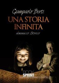 Ebook Una storia infinita di Giampaolo Berti edito da Booksprint