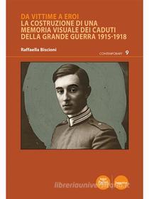 Ebook Da vittime a eroi di Raffaella Biscioni edito da Pacini Editore