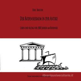 Ebook Der Bodenseeraum in der Antike di Eric Breuer edito da Books on Demand