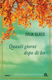 Ebook Quanti giorni dopo di lei di Julia Glass edito da Giunti