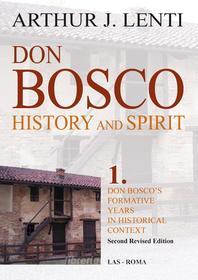 Ebook Don Bosco. History and Spirit. 1 di Arthur J. Lenti edito da Editrice LAS