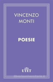 Ebook Poesie di Vincenzo Monti edito da UTET