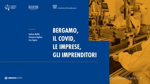 Ebook Bergamo, il Covid, le imprese, gli imprenditori di AA VV edito da Libraccio editore