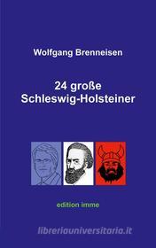 Ebook 24 große Schleswig-Holsteiner di Wolfgang Brenneisen edito da Books on Demand