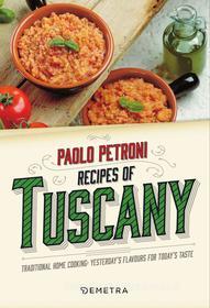 Ebook Recipes from Tuscany di Petroni Paolo edito da Demetra