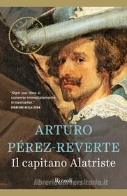 Ebook Il capitano Alatriste (VINTAGE) di Pérez-reverte Arturo edito da Rizzoli