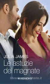 Ebook Le astuzie del magnate di Julia James edito da HarperCollins Italia