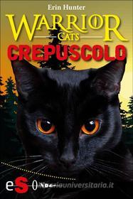 Ebook Warrior cats - Crepuscolo di Erin Hunter edito da Edizioni Sonda srl