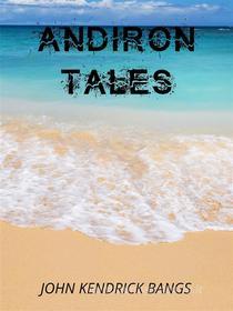 Ebook Andiron Tales di John Kendrick Bangs edito da Charles Fred